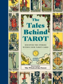 Stories Behind...  The Tales Behind Tarot: Discover the stories within your tarot cards - Alison Davies; Lindsay Squire (Hardback) 25-05-2023 
