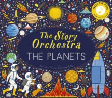 The Story Orchestra  The Story Orchestra: The Planets: Press the note to hear Holst's music: Volume 8 - Jessica Courtney Tickle; Jessica Courtney-Tickle (Hardback) 09-11-2023 
