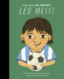 Little People, BIG DREAMS  Leo Messi - Maria Isabel Sanchez Vegara; Florencia Gavilan (Hardback) 05-10-2023 