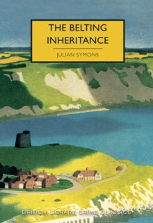 British Library Crime Classics  The Belting Inheritance - Julian Symons; Martin Edwards (Paperback) 10-09-2018 