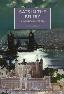 British Library Crime Classics  Bats in the Belfry: A London Mystery - E. C. R. Lorac (Paperback) 10-01-2018 