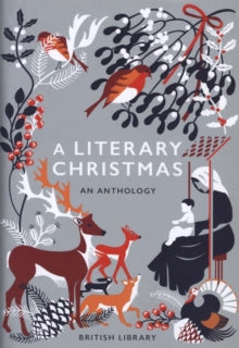 A Literary Christmas: An Anthology - British Library (Hardback) 01-09-2018 