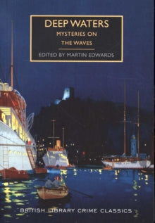 British Library Crime Classics  Deep Waters - Martin Edwards (Paperback) 10-06-2019 