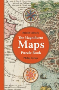 The British Library Magnificent Maps Puzzle Book - Philip Parker (Paperback) 03-10-2019 