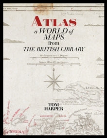 Atlas: A World of Maps from the British Library - Tom Harper (Paperback) 08-10-2020 