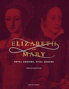 Elizabeth & Mary: Royal Cousins, Rival Queens - Susan Doran (Paperback) 31-10-2021 