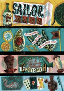 Sailor Song: The Shanties and Ballads of the High Seas - Gerry Smyth; Jonny Hannah (Hardback) 21-01-2021 