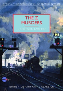 British Library Crime Classics  The Z Murders - J. Jefferson Farjeon (Paperback) 03-09-2015 