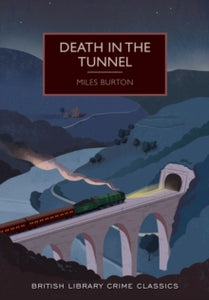 British Library Crime Classics  Death in the Tunnel - Miles Burton (Paperback) 01-05-2016 