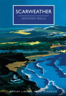 British Library Crime Classics  Scarweather - Anthony Rolls (Paperback) 10-02-2017 