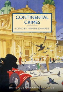 British Library Crime Classics  Continental Crimes - M. Edwards (Paperback) 10-06-2017 