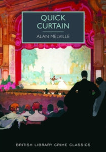 British Library Crime Classics  Quick Curtain - Alan Melville (Paperback) 02-07-2015 