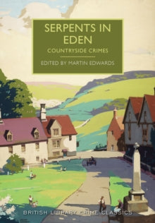 British Library Crime Classics  Serpents in Eden: Countryside Crimes - Martin Edwards (Paperback) 01-03-2016 