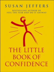 The Little Book Of Confidence - Susan Jeffers (Paperback) 07-10-1999 