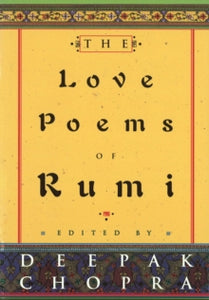 The Love Poems Of Rumi - Dr Deepak Chopra (Hardback) 17-09-1998 