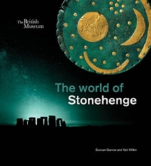 The world of Stonehenge - Duncan Garrow; Neil Wilkin (Hardback) 17-02-2022 