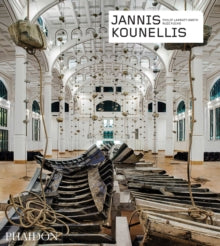 Phaidon Contemporary Artists Series  Jannis Kounellis - Jannis Kounellis; Philip Larratt-Smith; Rudi Fuchs (Paperback) 19-Oct-18 