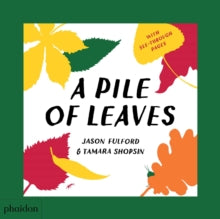 A Pile of Leaves: Published in collaboration with the Whitney Museum of American Art - Jason Fulford (Board book) 31-Jul-18 