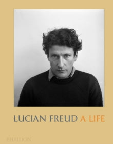 Lucian Freud: A Life - Mark Holborn; David Dawson (Hardback) 12-Sep-19 