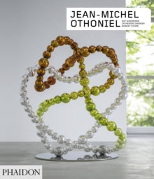 Phaidon Contemporary Artists Series  Jean-Michel Othoniel - Gay Gassmann; Robert Storr; Catherine Grenier (Paperback) 22-Nov-19 