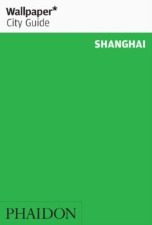 Wallpaper  Wallpaper* City Guide Shanghai - Wallpaper* (Paperback) 19-Apr-19 