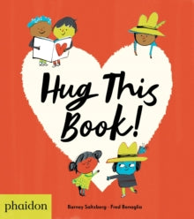Hug This Book! - Barney Saltzberg; Fred Benaglia (Board book) 14-Dec-18 