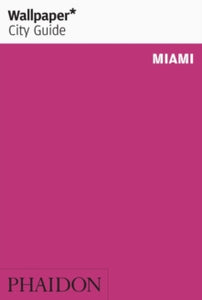 Wallpaper  Wallpaper* City Guide Miami - Wallpaper*; Lisa Petrole (Paperback) 08-Jul-19 
