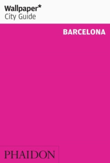 Wallpaper  Wallpaper* City Guide Barcelona - Wallpaper*; Eugeni Aguilo (Paperback) 17-May-19 