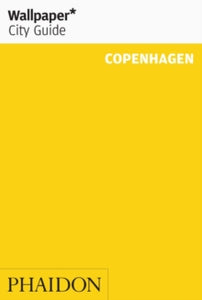 Wallpaper  Wallpaper* City Guide Copenhagen - Wallpaper*; Jan Sondergaard (Paperback) 17-May-19 