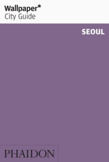 Wallpaper  Wallpaper* City Guide Seoul - Wallpaper*; Yongjoon Choi; Yongjoon Choi (Paperback) 08-Jul-19 