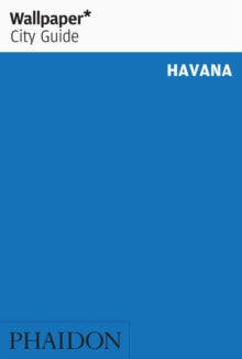 Wallpaper  Wallpaper* City Guide Havana - Wallpaper*; Alejandro Cartagena (Paperback) 08-Nov-19 