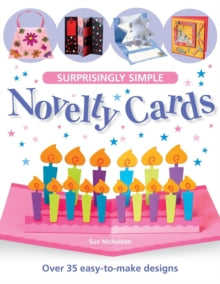 Surprisingly Simple Novelty Cards - Sue Nicholson (Paperback) 01-Sep-05 
