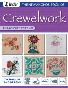 Anchor Embroidery Series  New Anchor Book of Crewelwork Embroidery Stitches: Techniques and Designs - Phillipa Turnbull (Paperback) 01-May-05 