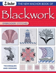 Anchor Embroidery Series  New Anchor Book of Blackwork Embroidery Stitches: Techniques and Designs - Jill Cater Nixon (Paperback) 01-May-05 