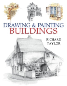 Drawing and Painting Buildings - Richard Taylor (Paperback) 27-Jun-08 