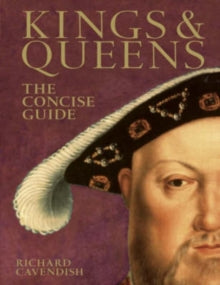 Kings & Queens: The Concise Guide - Cavendish, Richard (Hardback) 27-Oct-07 