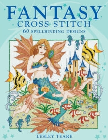 Fantasy Cross Stitch - Teare, Lesley (Paperback) 28-Apr-08 