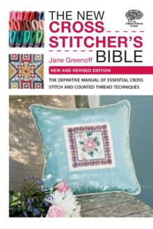 New Cross Stitcher's Bible: New and Revised Edition - Jane Greenoff (Paperback) 27-Aug-10 
