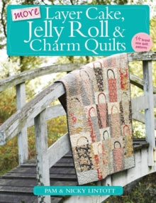 More Layer Cake, Jelly Roll & Charm Quilts - Pam and Nicky Lintott (Paperback) 14-Sep-11 