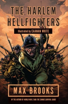 Harlem Hellfighters: The extraordinary story of the legendary black regiment of World War I - Max Brooks; Caanan White (Paperback) 29-01-2015 