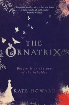 The Ornatrix - Kate Howard (Paperback) 14-07-2016 