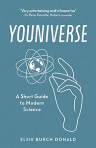 Youniverse: A Short Guide to Modern Science - Elsie Burch Donald (Hardback) 09-09-2021 