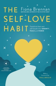 The Self-Love Habit: Transform fear and self-doubt into serenity, peace and power - Fiona Brennan (Paperback) 19-02-2021 