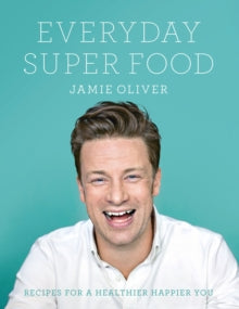 Everyday Super Food - Jamie Oliver (Hardback) 27-08-2015 