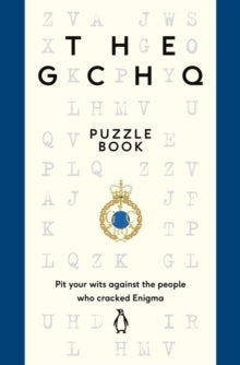 The GCHQ Puzzle Book: Perfect for anyone who likes a good headscratcher - GCHQ (Paperback) 20-10-2016 