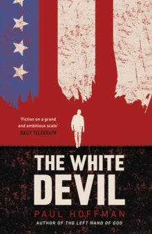 The White Devil: The gripping adventure for fans of The Man in the High Castle - Paul Hoffman (Hardback) 02-09-2021 