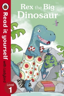 Read It Yourself  Rex the Big Dinosaur - Read it yourself with Ladybird: Level 1 - Ladybird (Paperback) 04-07-2013 