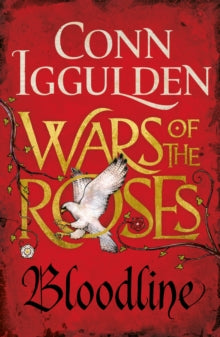 The Wars of the Roses  Wars of the Roses: Bloodline: Book 3 - Conn Iggulden (Paperback) 24-03-2016 