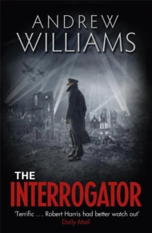 The Interrogator - Andrew Williams (Paperback) 06-08-2009 Short-listed for CWA Dagger awards 2009 (UK).