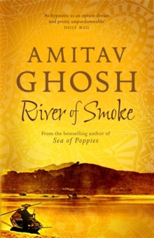 Ibis Trilogy  River of Smoke: Ibis Trilogy Book 2 - Amitav Ghosh (Paperback) 10-05-2012 